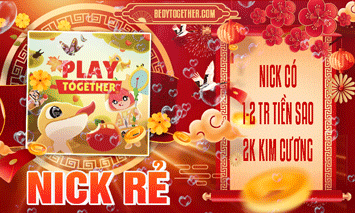 NICK PLAY TOGETHER GIÁ RẺ